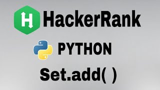Set .add() | Hackerrank Python Solution | English Explanation