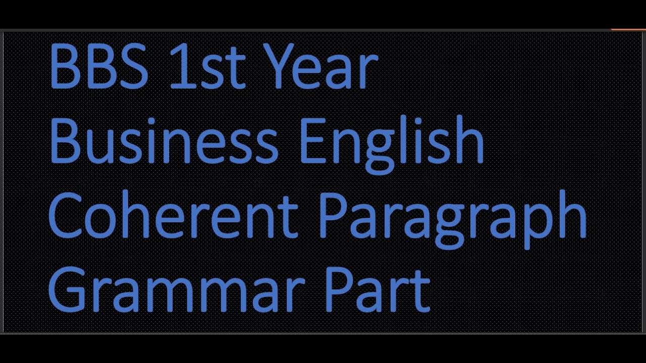 BBS 1st Year Business English Coherent Paragraph Grammar Part - YouTube