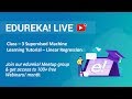Class - 3 Data Science Training | Supervised Machine Learning Tutorial - Linear Regression | Edureka