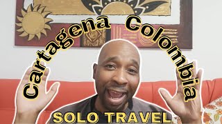Cartagena Colombia Travel Guide: Solo Travel Tips & Beyond