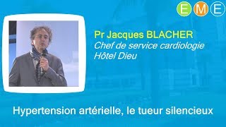 Hypertension artérielle, le tueur silencieux - Pr Jacques Blacher