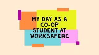 A Day of a Co-op Student at WorkSafeBC - Spring 2022