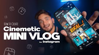 How to Create Cinematic Mini Vlogs for Instagram  - NSB Pictures