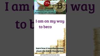 Affirmations for manifesting money I am on my way to becoming wealthy #manifestationawake