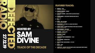 Defected Radio - House Track Of The Decade Special (Hosted by Sam Divine)