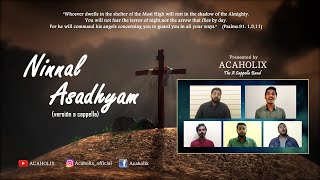 Ninnal Asadhyam| A Cappella cover| ACAHOLIX