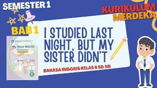 BELAJAR BAHASA INGGRIS| BAB 1 - I studied last night but my sister didn't | My next words kelas 6 SD