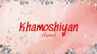 Khamoshiyan - Lyric Video - Title Track | Arijit Singh | Sapna Pabbi, Gurmeet C | by mymusicvibes