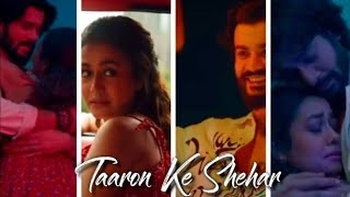 #TaaronKeSheharmein 😘😘Taaron ke Shehar mein♥️♥️ / Status video #NehaKakkar #Jubinnautiyal