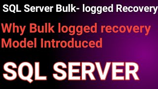 SQL Server Bulk Logged Recovery Model || SQL server Recovery Model Easly Explained.