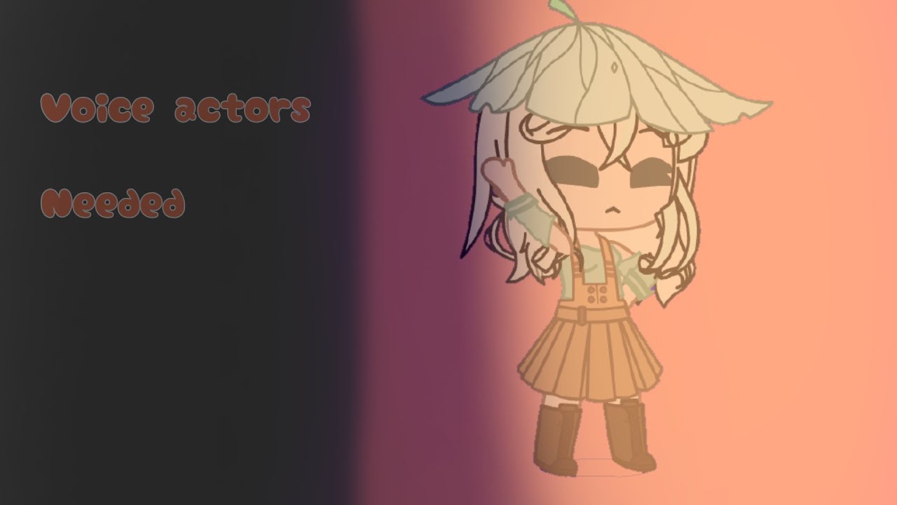 Gacha Voice Actors Needed Canceled Youtube