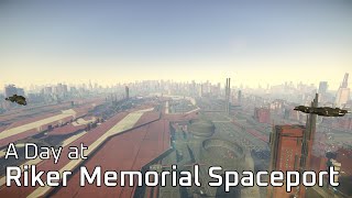 【4K】Star Citizen Timelapse: A day at Riker Memorial Spaceport