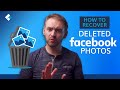 How to Recover Deleted Facebook Photos?