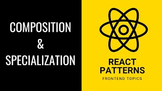 React Composition & Specialization - Frontend Topics!