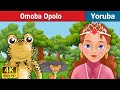 Omoba Opolo | Frog Prince in Yoruba | Yoruba Stories | Yoruba Fairy Tales