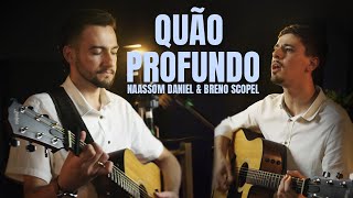 Quão Profundo - Naassom Daniel \u0026 Breno Scopel | AVOD