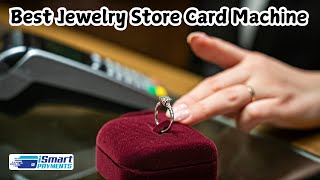 Best Jewelry Store Card Machine