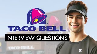 Taco Bell Interview Questions & Winning Answers! (GET HIRED TODAY!