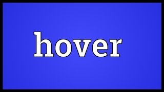 Hover Meaning