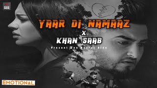 Yaar Di Namaaz x Khan Saab Broken Heart  Lasted Panjabi Songs