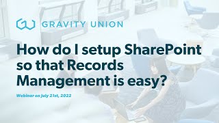 How to Configure SharePoint for Easy Records Management | Gravity Union