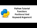 Tutorial 12- Python Functions, Positional and Keywords Arguments
