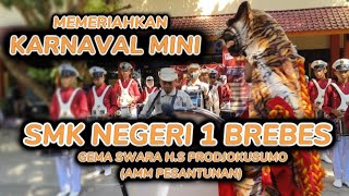 MERAMAIKAN KARNAVAL MINI SMK NEGERI 1 BREBES 2024 || GEMA SWARA H.S PRODJOKUSUMO (AMM PESANTUNAN)