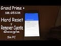 GRAND PRIME + Model SM-G532M | Reset and delete your Google Account | No PC