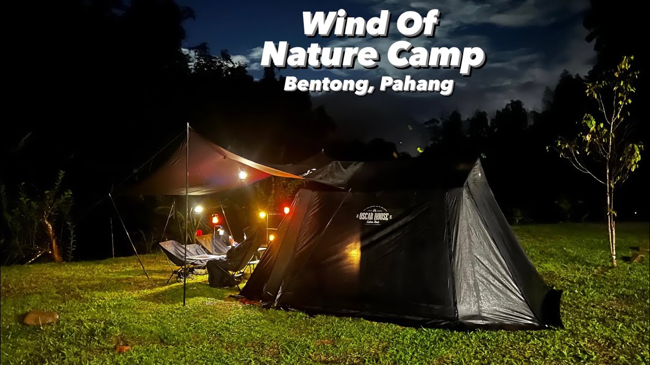 Wind Of Nature Camp | Bentong, Pahang - YouTube