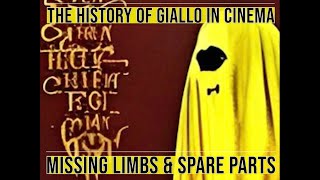 Missing Limbs \u0026 Spare Parts, The History of Giallo in Cinema PART 2 | TheKingInGiallo