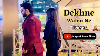 Dekhne Walon Ne 2.0 Teaser | Mayank Arora Films | New Song | New Version | Hit Song | 4K UHD