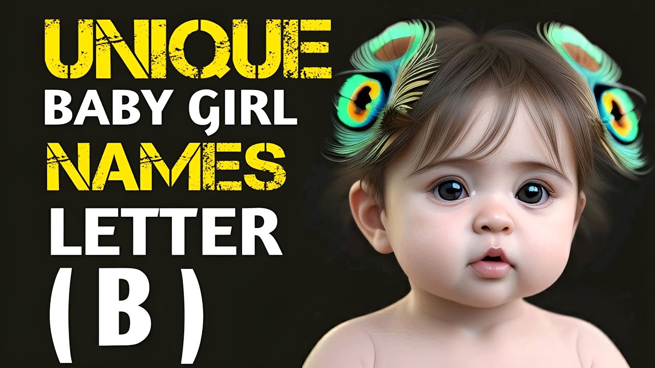 30 Unique & Adorable Letter B Baby Names For Girls With Meanings - YouTube