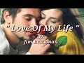 LOVE OF MY LIFE(Lyrics)=Jim Brickman=