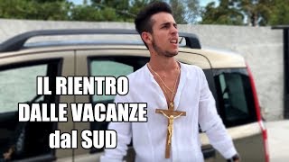 IL RIENTRO DALLE VACANZE DAL SUD