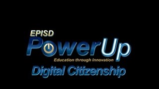 EPISD Power Up - Digital Citizenship & Acceptable Agreement