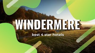 Top 10 hotels in Windermere: best 4 star hotels in Windermere, United Kingdom