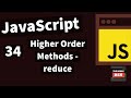 Demystifying JavaScript Tutorials For Beginners(2020)-#34-Higher Order Methods - reduce