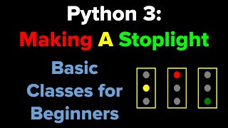 Python 3: Making Multiple Stoplights with Classes (for Beginners)