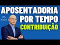 O QUE VOCÊ PRECISA SABER SOBRE APOSENTADORIA POR TEMPO DE CONTRIBUIÇÃO?