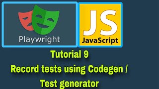 Playwright with JavaScript - 9 : Test-Generator (Codegen), record and create test scripts