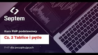 Kurs PHP cz2 - TABLICE I PĘTLE