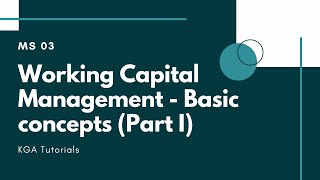 MS 03 - Working Capital Management - Basic Concepts (Part I)