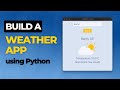 Create a Weather App using Python | Tutorial For Beginners