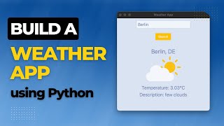 Create a Weather App using Python | Tutorial For Beginners