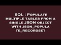 SQL : Populate multiple tables from a single JSON object with json_populate_recordset