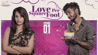 Love Per Square Foot || Episode - 1 || Charan 23 || Swetha Ghattamaneni || Infinitum Media