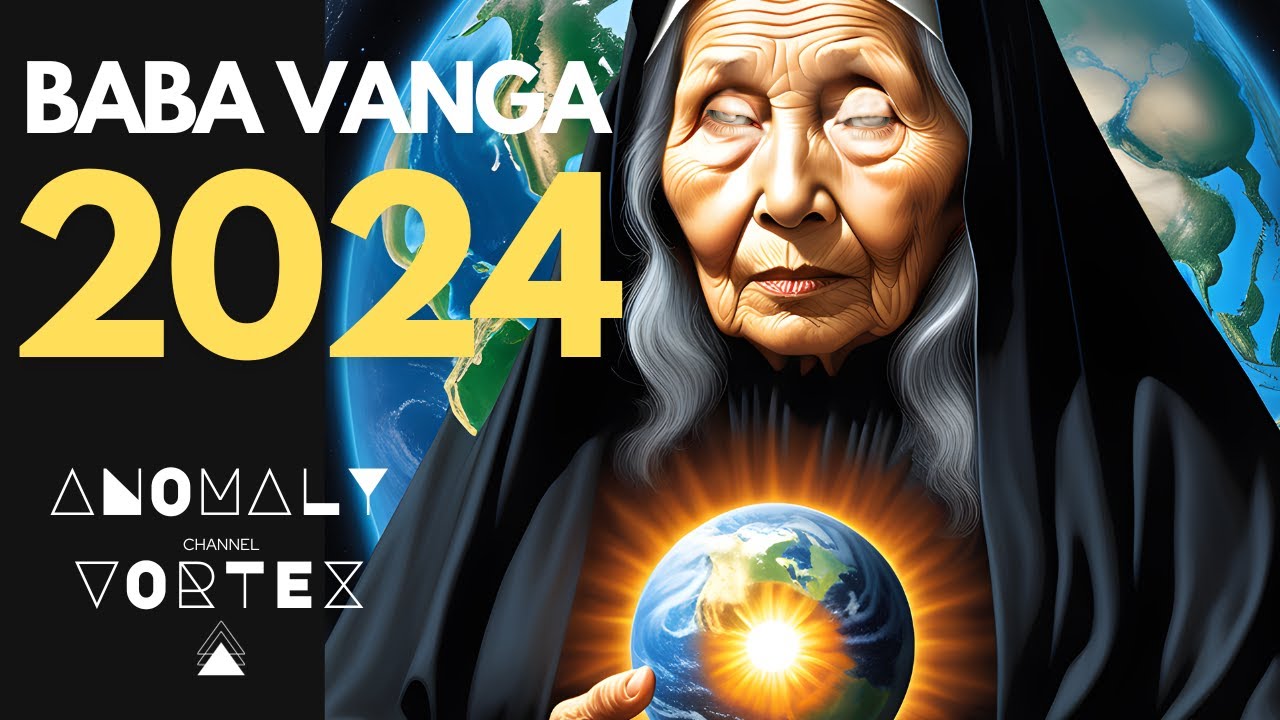 PREDICCIONES BABA VANGA Para El Año 2024 - YouTube