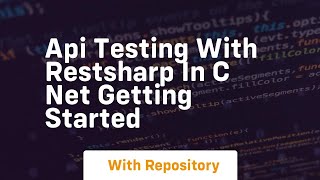 api testing with restsharp in c net getting started