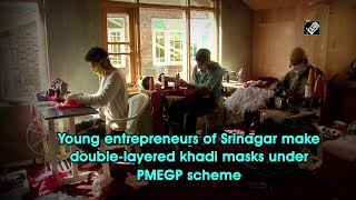 Young entrepreneurs of Srinagar make double-layered khadi masks under PMEGP scheme