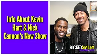 Info About Kevin Hart & Nick Cannon's New Show
